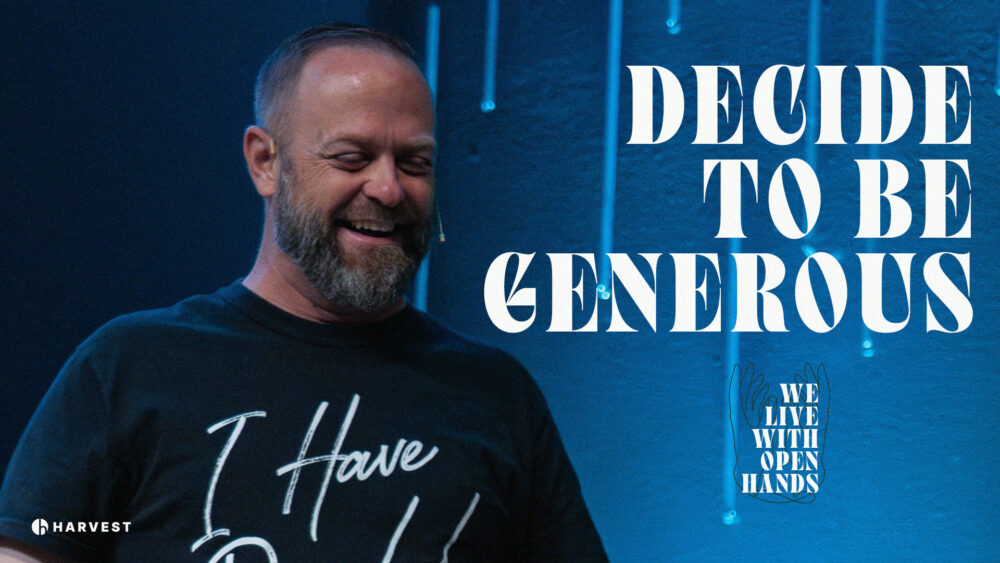 Decide to be Generous
